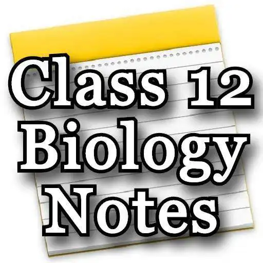 Play Class 12 Biology Notes & Study Materials 2019-20 APK