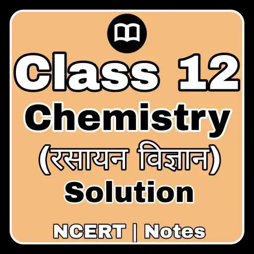 Play Class 12 Chemistry Solution APK