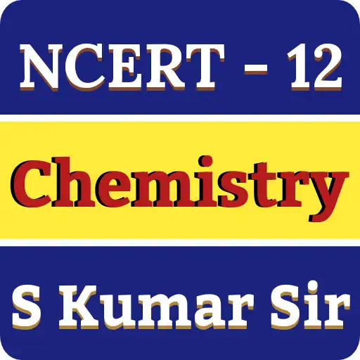 Play Class 12 Chemistry Solution in English S Kumar Sir APK