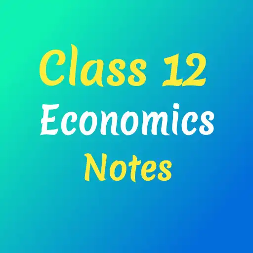 Play Class 12 Economics Notes APK Play Class 12 Economics Notes APK