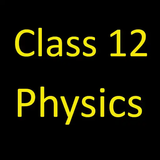 Play class 12 physics all chapters APK