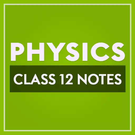 Play Class 12 Physics Notes APK Play Class 12 Physics Notes APK