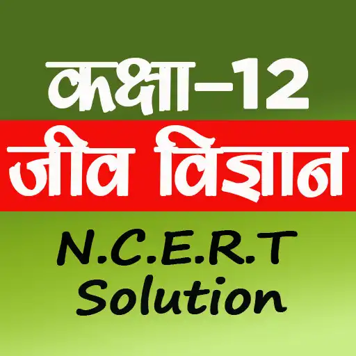 Play CLASS 12TH BIOLOGY SOLUTION APK Play CLASS 12TH BIOLOGY SOLUTION APK