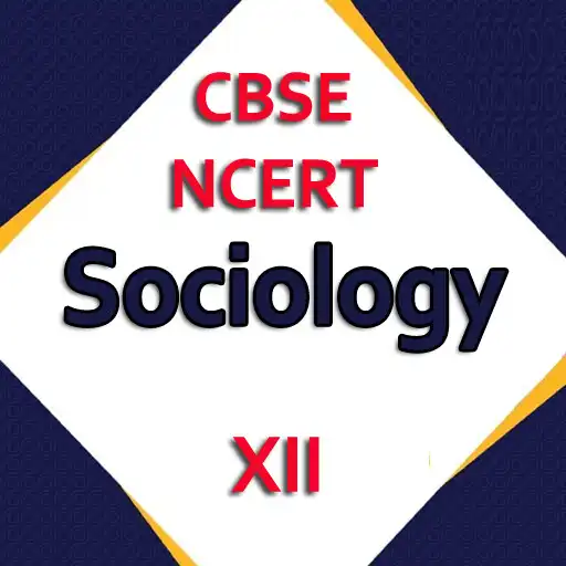 Play Class 12th NCERT Sociology Notes And Q A APK Play Class 12th NCERT Sociology Notes And Q A APK