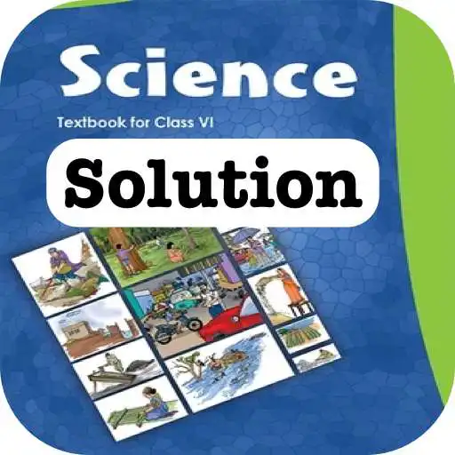 Play Class 6 NCERT Science Solution APK