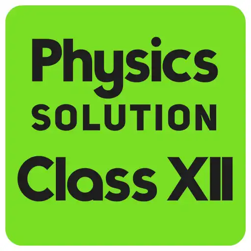 Play Class XII Physics NCERT Solutions APK