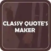 Free play online Classy Quotes Maker + Celebrity Social Media Maker APK