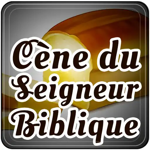 Play Cène du Seigneur - Biblique APK Play Cène du Seigneur - Biblique APK