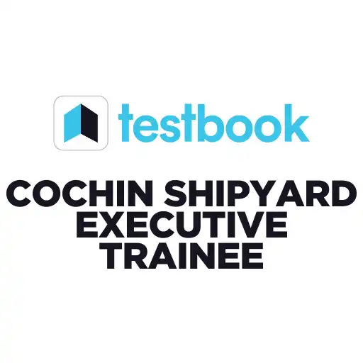 Play Cochin Shipyard Exec. Trainee APK Play Cochin Shipyard Exec. Trainee APK