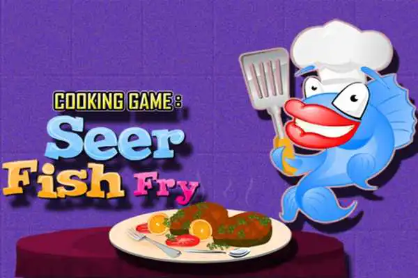 Play Cooking Game : Seer Fish Fry