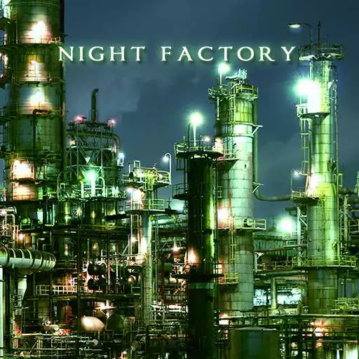 Run free android online Cool wallpaper-Night Factory- APK Run free android online Cool wallpaper-Night Factory- APK