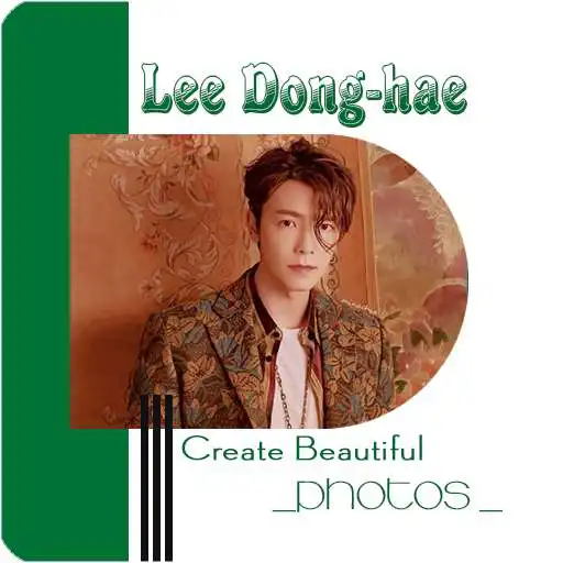 Play Create Beautiful Photos Lee Dong-hae APK Play Create Beautiful Photos Lee Dong-hae APK