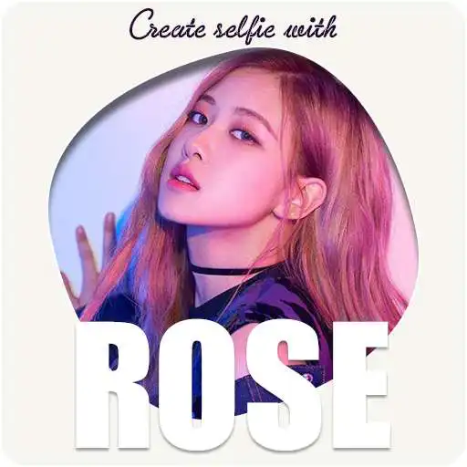 Play Create selfie with Rose (BlackPink) APK