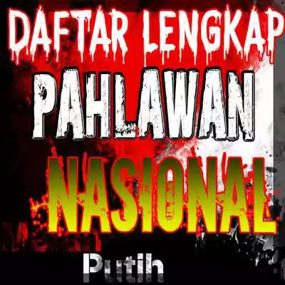 Play Daftar Lengkap Pahlawan Kemerdekaan RI