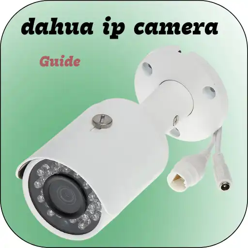 Play Dahua Ip Camera guide APK Play Dahua Ip Camera guide APK