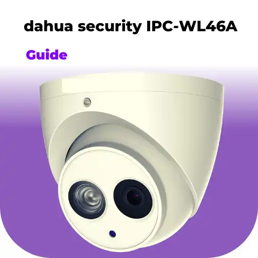 Play dahua security IPC-WL46A guide APK Play dahua security IPC-WL46A guide APK