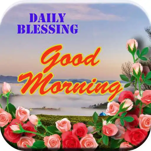 Play Daily Blessing -Good Morning APK Play Daily Blessing -Good Morning APK