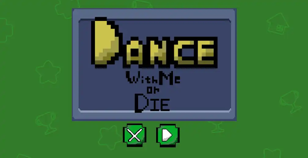 Play Dance With Me Or Die as an online game Dance With Me Or Die with UptoPlay