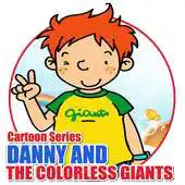 Free play online Danny and the Colorless Giants cartoon series APK