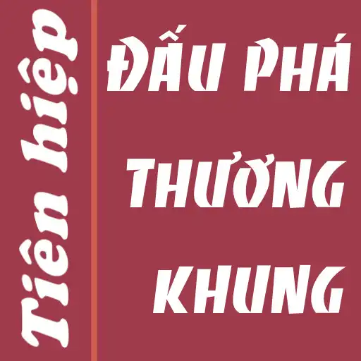 Play Dau pha thuong khung - Truyen tien hiep offline APK Play Dau pha thuong khung - Truyen tien hiep offline APK