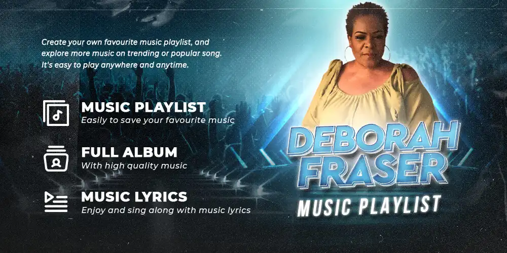 Play Deborah Fraser All Songs  and enjoy Deborah Fraser All Songs with UptoPlay
