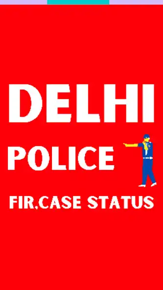 Play Delhi Police FIR Case Status  and enjoy Delhi Police FIR Case Status with UptoPlay