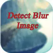 Free play online Demo Detect Blur Image APK Free play online Demo Detect Blur Image APK