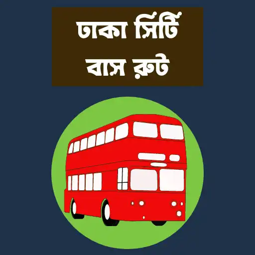 Play Dhaka City Bus Routes APK