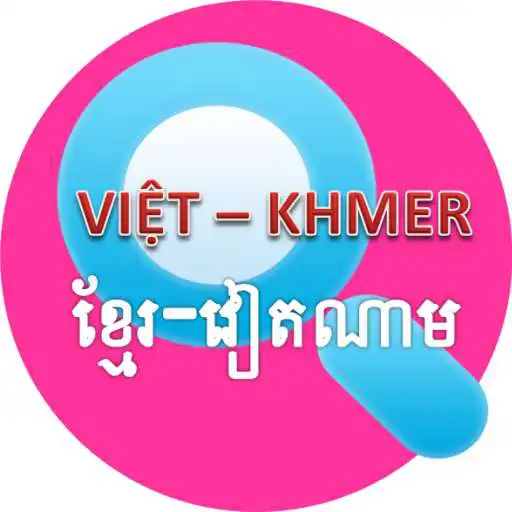 Run free android online Dictionary Viet - Khmer, Khmer - Viet APK