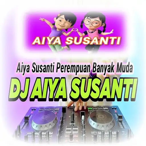 Play DJ Aiyah Susanti Viral Offline APK Play DJ Aiyah Susanti Viral Offline APK