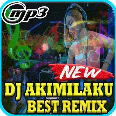 Play DJ Akimilaku Best Remix 2018 Mp3 Play DJ Akimilaku Best Remix 2018 Mp3