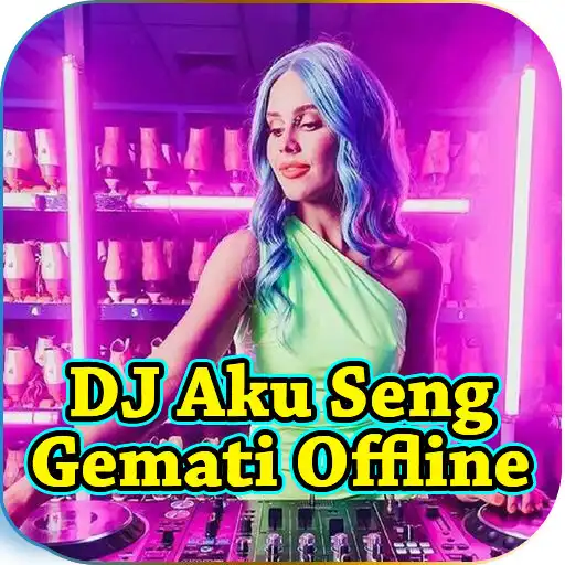 Play DJ Aku Seng Gemati Offline APK