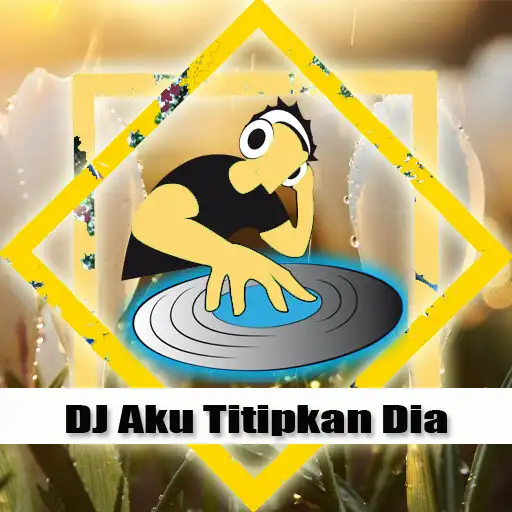 Play DJ Aku Titipkan Dia APK