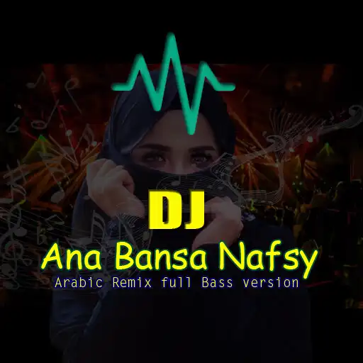 Play Dj Ana Bansa Nafsy APK Play Dj Ana Bansa Nafsy APK
