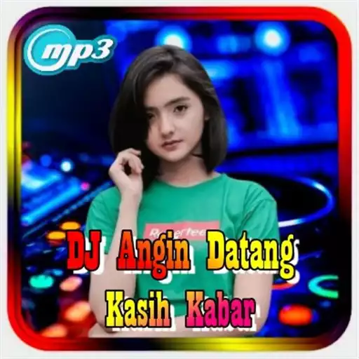 Play Dj Angin Datang Kasih Kabar APK