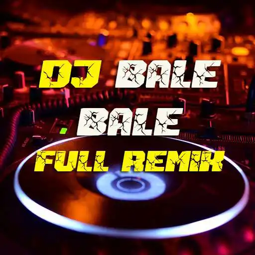 Play DJ Bale Bale Full Remix APK Play DJ Bale Bale Full Remix APK