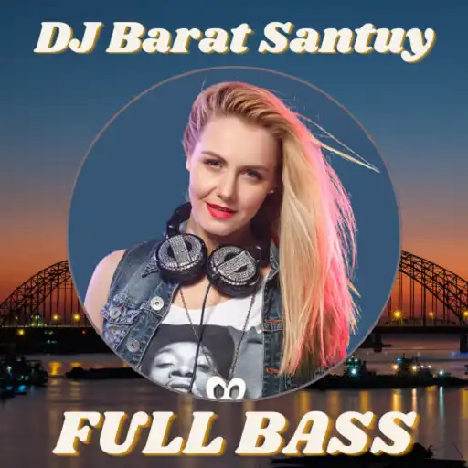 Play DJ Barat Santuy Full Bass APK Play DJ Barat Santuy Full Bass APK