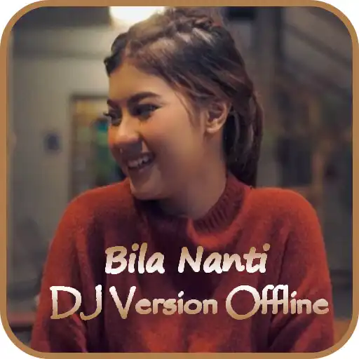 Play DJ Bila Nanti - Nabila Offline APK Play DJ Bila Nanti - Nabila Offline APK