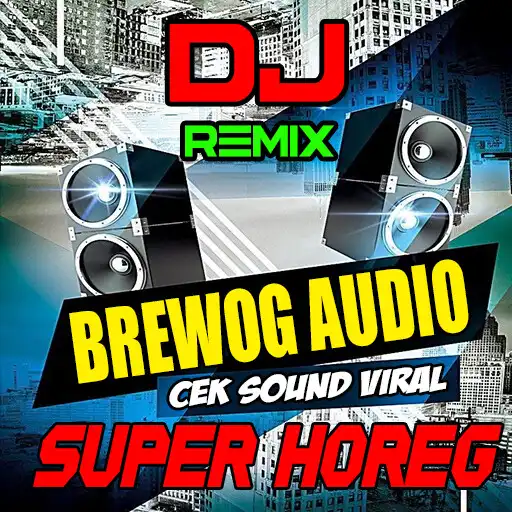 Play Dj Brewog Audio Super Horeg APK Play Dj Brewog Audio Super Horeg APK