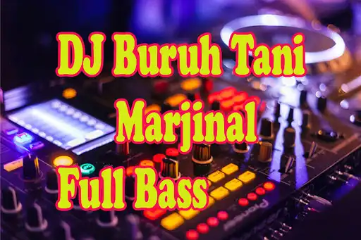 Play DJ Buruh Tani Marjinal Full Bass  and enjoy DJ Buruh Tani Marjinal Full Bass with UptoPlay