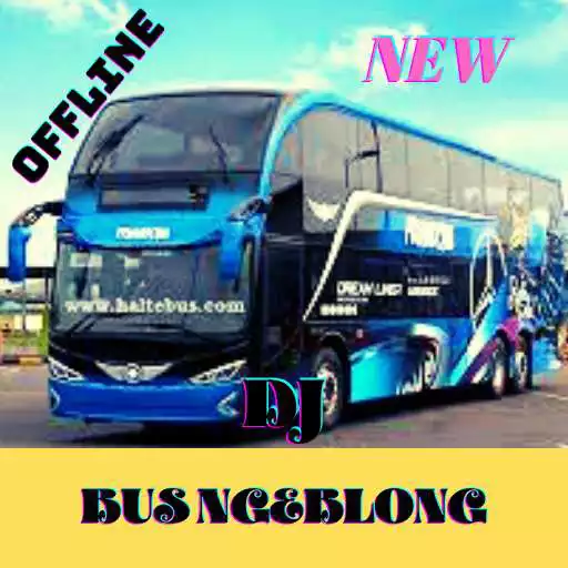Play Dj Bus Ngeblong Offline Terlengkap 2021 APK