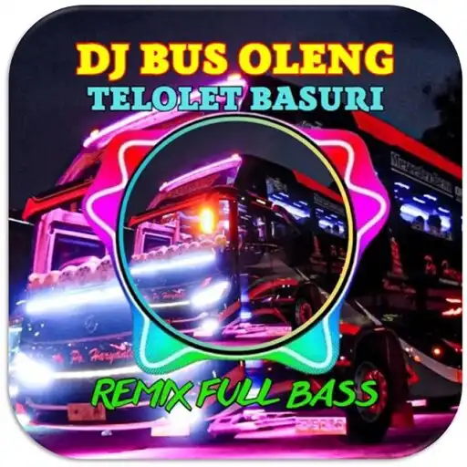 Play DJ Bus Oleng Telolet Basuri APK