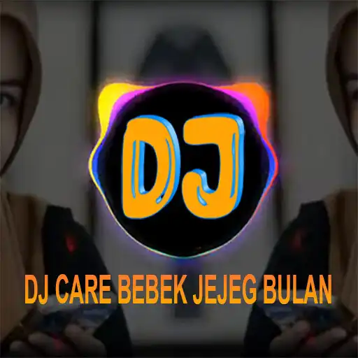 Play DJ CARE BEBEK JEJEG BULAN APK
