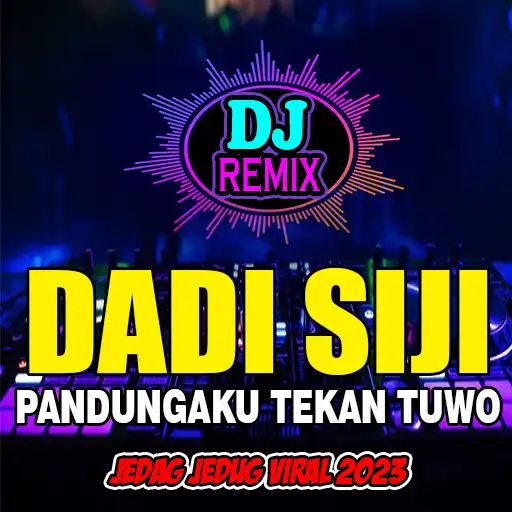 Play DJ Dadi Siji Remix Viral APK Play DJ Dadi Siji Remix Viral APK