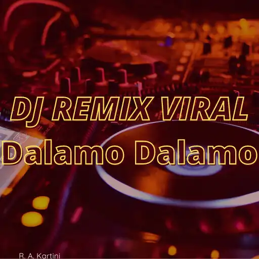 Play DJ Dalamo Dalamo Remix Viral APK Play DJ Dalamo Dalamo Remix Viral APK