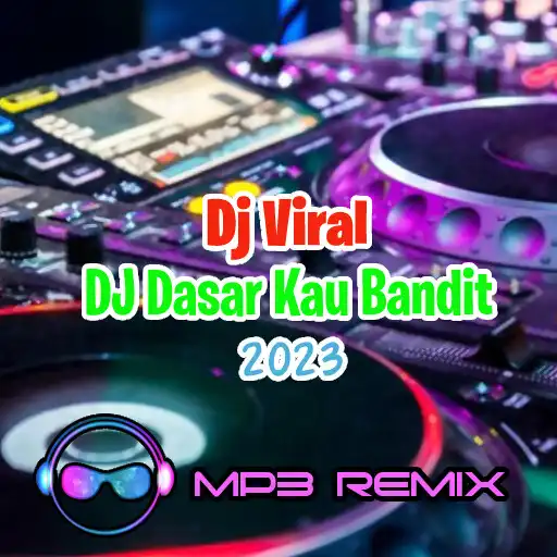 Play Dj Dasar Kau Bandit APK Play Dj Dasar Kau Bandit APK