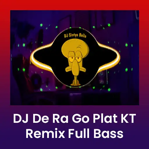 Play DJ De Ra Go Plat Kt Remix APK Play DJ De Ra Go Plat Kt Remix APK