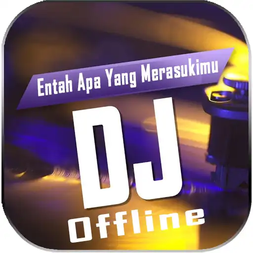Play DJ Entah Apa Yang Merasukimu Offline APK