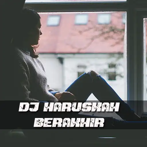 Play DJ Haruskah Berakhir Full Album 2020 APK