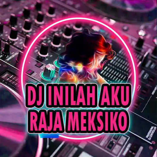 Play DJ INILAH AKU RAJA MEKSICO APK Play DJ INILAH AKU RAJA MEKSICO APK